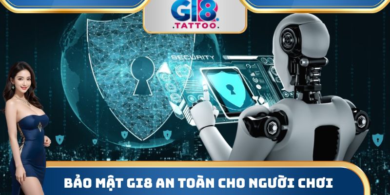 Gi8 - Nhà Cái Cá Cược Bậc Nhất Thị Trường Năm 2025 3 Bảo mật Gi8 an toàn cho người chơi