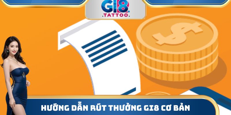 Gi8 - Nhà Cái Cá Cược Bậc Nhất Thị Trường Năm 2025 7 Hướng dẫn rút thưởng Gi8 cơ bản
