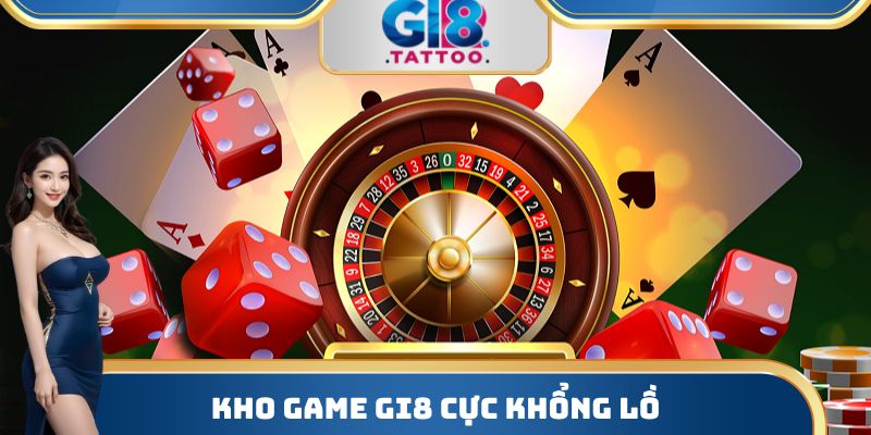 Gi8 - Nhà Cái Cá Cược Bậc Nhất Thị Trường Năm 2025 2 Kho game Gi8 cực khổng lồ